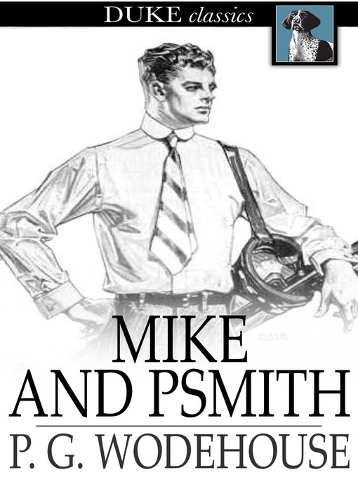 Title details for Mike and Psmith by P. G. Wodehouse - Wait list
